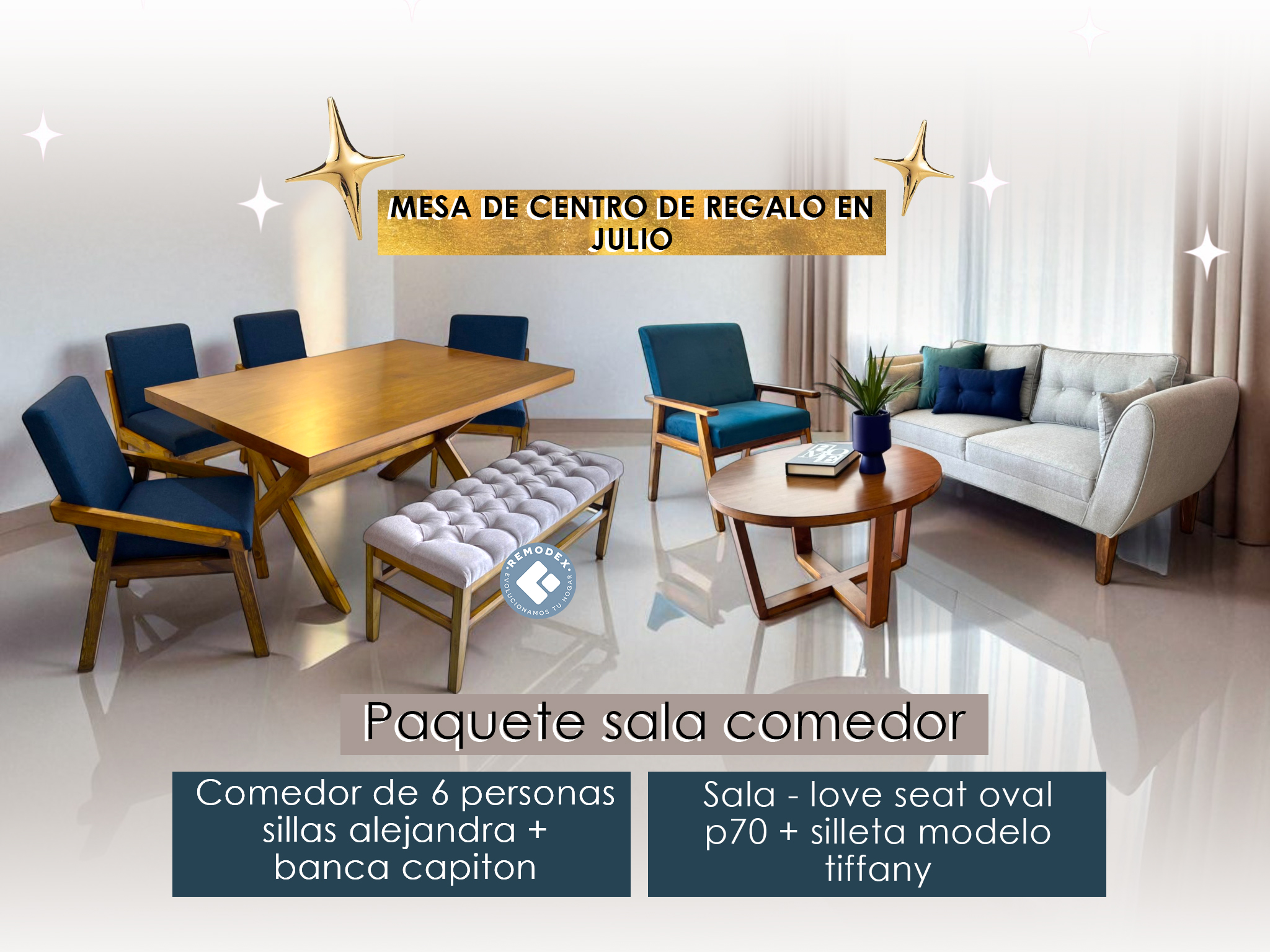 PAQUETE SALA + COMEDOR - LOVE SEAT OVAL P70/CH/COMEDOR 6P ALEJANDRA/CRUZ/BANCA CAPITONADA