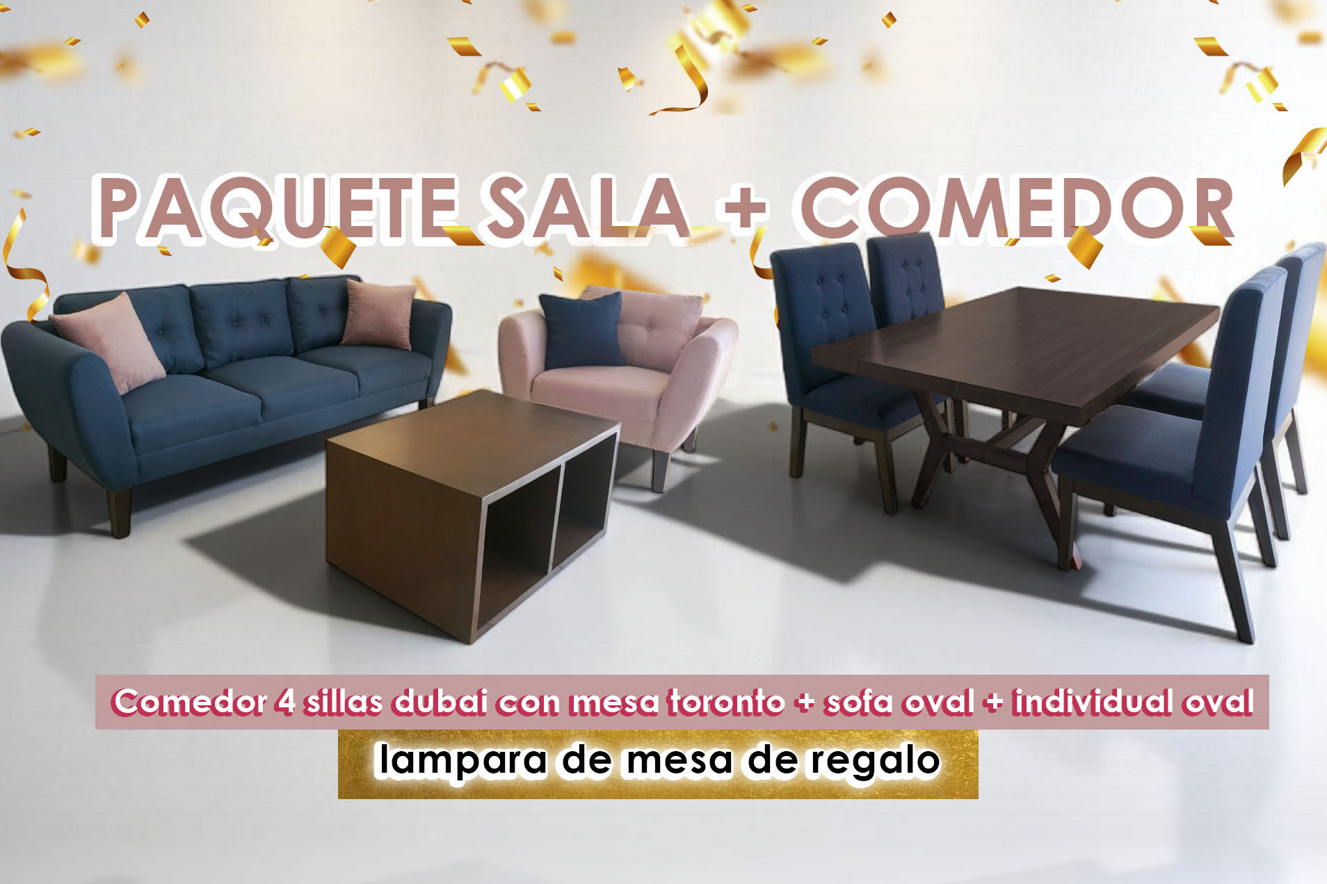 PAQUETE SOFÁ OVAL/INDIVIDUAL OVAL/COMEDOR 4P TORONTO/DUBAI